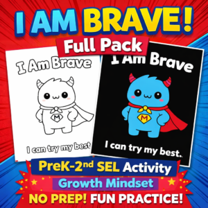 NO PREP! I Am Brave SEL Pack | PreK-2nd Grade Social Emotional Learning Coloring Page & Poster for Growth Mindset & Character Education